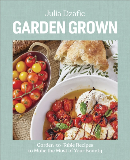 Garden Grown : Garden-to-Table Recipes to Make the Most of Your Bounty: A Cookbook-'9780744093032