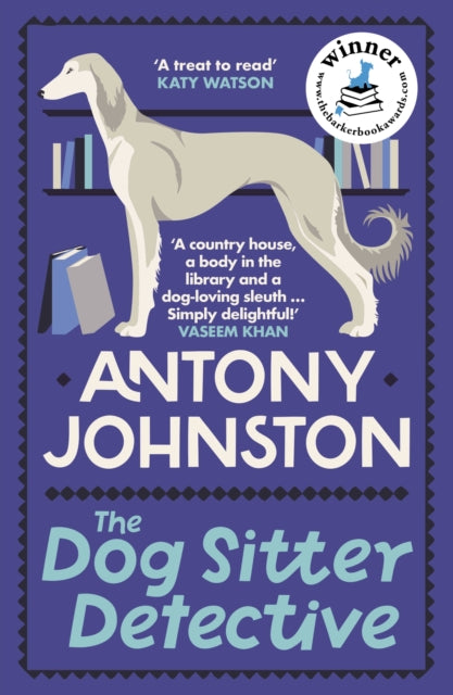 The Dog Sitter Detective : The tail-wagging cosy crime series, 'Simply delightful!' - Vaseem Khan-'9780749030056