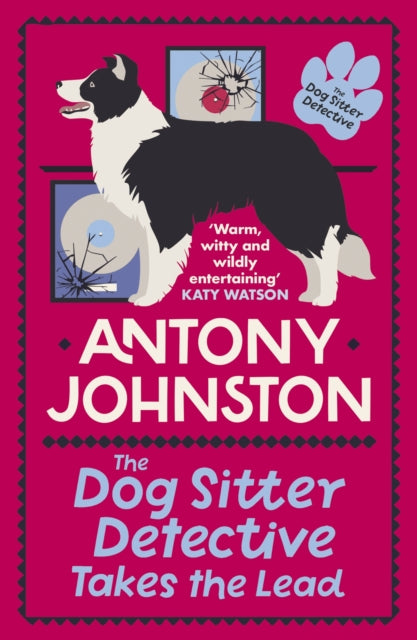 The Dog Sitter Detective Takes the Lead : The tail-wagging cosy crime series-'9780749030254