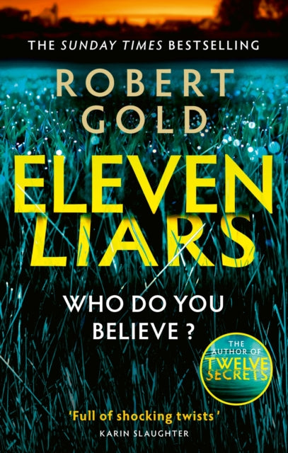 Eleven Liars : 'A plot full of shocking twists' KARIN SLAUGHTER-'9780751582819
