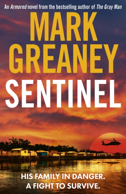 Sentinel : The relentlessly thrilling Armored series from the author of The Gray Man-'9780751583625