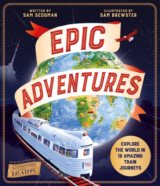 Epic Adventures : Explore the World in 12 Amazing Train Journeys-'9780753449110