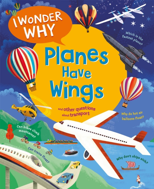 I Wonder Why Planes Have Wings : And other questions about transport-'9780753449233