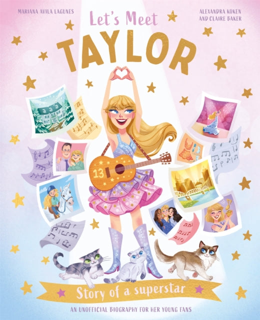 Let's Meet Taylor : Story of a Superstar. An Unofficial Biography for Her Young Fans-'9780753449936