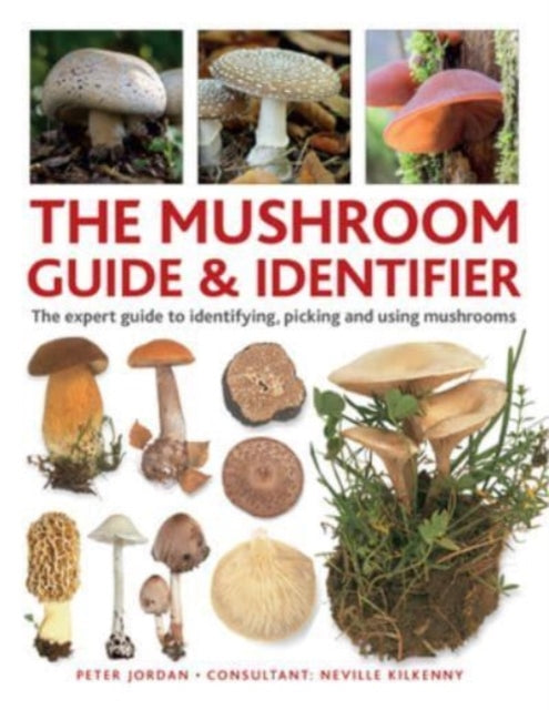 The Mushroom Guide & Identifer : An expert manual for identifying, picking and using edible wild mushrooms found in the British Isles-'9780754835332