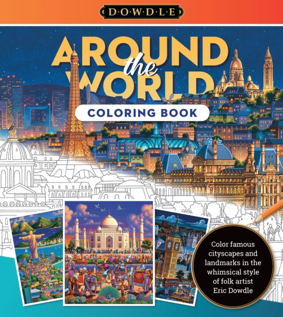 Eric Dowdle Coloring Book: Around the World : Color famous cityscapes and landmarks in the whimsical style of folk artist Eric Dowdle Volume 3-'9780760385388