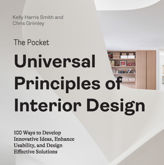 The Pocket Universal Principles of Interior Design : 100 Ways to Develop Innovative Ideas, Enhance Usability, and Design Effective Solutions-'9780760388051