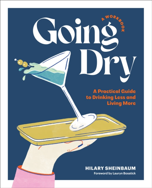 Going Dry: A Workbook : A Practical Guide to Drinking Less and Living More-'9780760388525