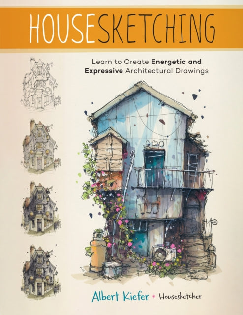 Housesketching : Learn to Create Energetic and Expressive Architectural Drawings-'9780760389102
