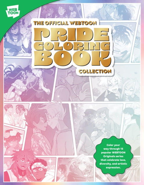The Official WEBTOON Pride Coloring Book Collection : Color your way through 15 popular WEBTOON Originals series that celebrate love, diversity, and artistic expression-'9780760391068