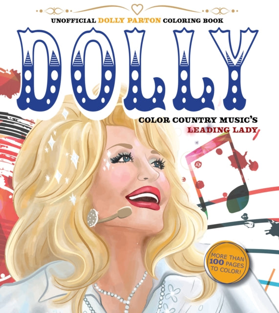 Unofficial Dolly Parton Coloring Book : Color Country Music's Leading Lady - More Than 100 Pages To Color!-'9780785844211