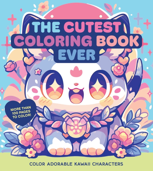 The Cutest Coloring Book Ever : Color Adorable Kawaii Characters - More than 100 pages to color!-'9780785844631
