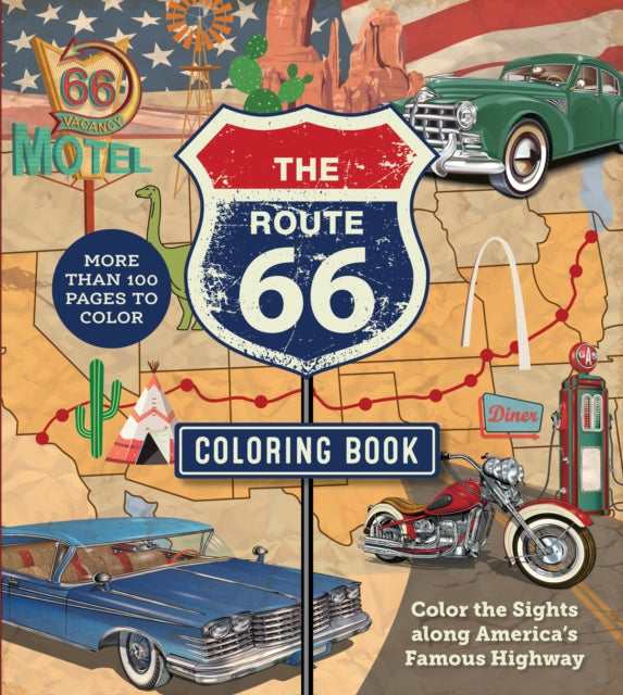 The Route 66 Coloring Book : Color the Sights along America's Famous Highway - More than 100 pages to color-'9780785844686