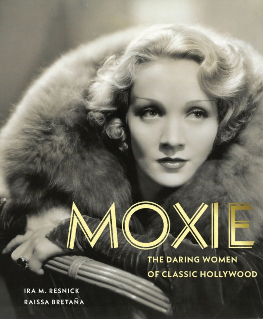 Moxie : The Daring Women of Classic Hollywood-'9780789214935