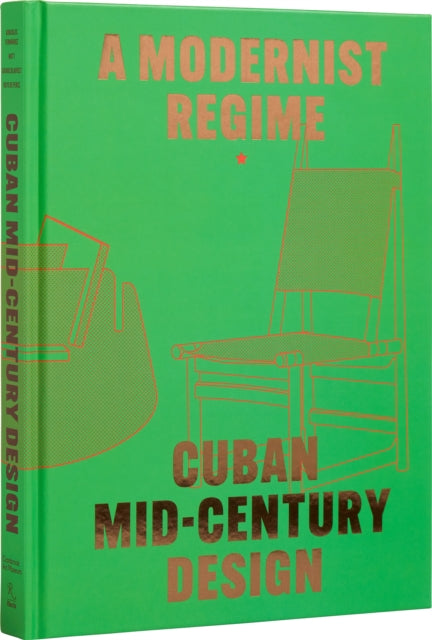 Cuban Mid-Century Design  :  A Modernist Regime-'9780847831401