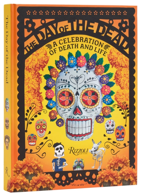 The Day of the Dead : A Celebration of Death and Life-'9780847872671