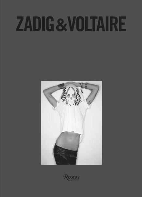 Zadig & Voltaire : Established 1997 in Paris-'9780847873685