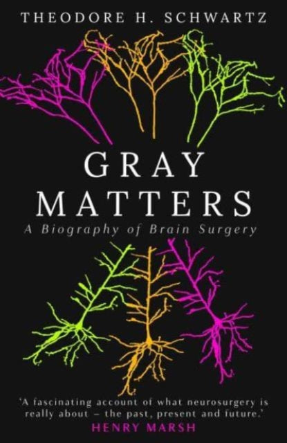 Gray Matters : A Biography of Brain Surgery-'9780861549443