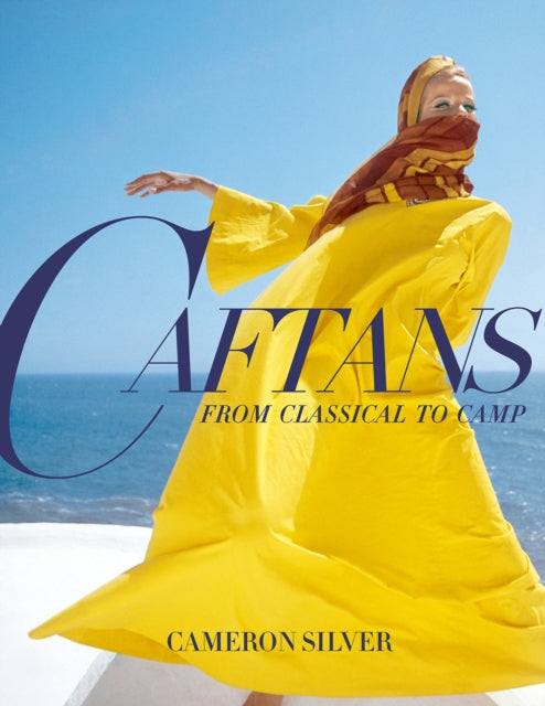 Caftans: From Classical to Camp : A Fashion History-'9780865654471