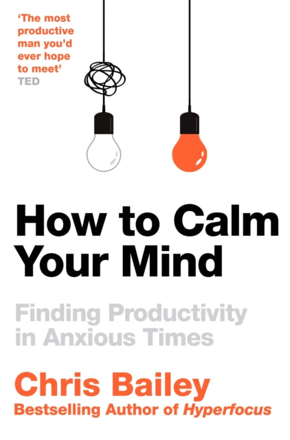 How to Calm Your Mind : Finding Productivity in Anxious Times-'9781035001996