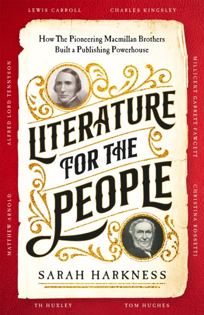 Literature for the People : How The Pioneering Macmillan Brothers Built a Publishing Powerhouse-'9781035008933