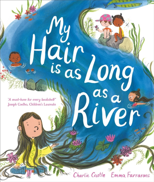 My Hair is as Long as a River : A picture book about the magic of being yourself-'9781035018307