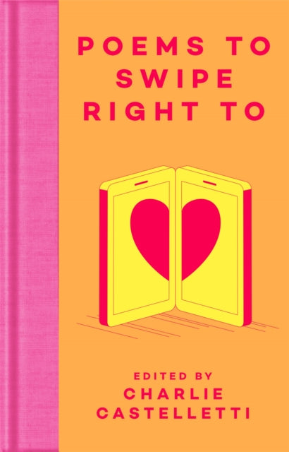 Poems to Swipe Right To : A Collection of Classic Poems to Help You Navigate Modern Love and Dating-'9781035020492