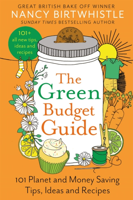 The Green Budget Guide : 101 Planet and Money Saving Tips, Ideas and Recipes-'9781035026739