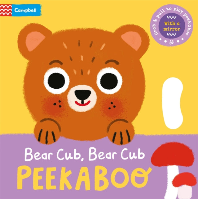 Bear Cub, Bear Cub, PEEKABOO : With grab-and-pull pages and a mirror-'9781035035656