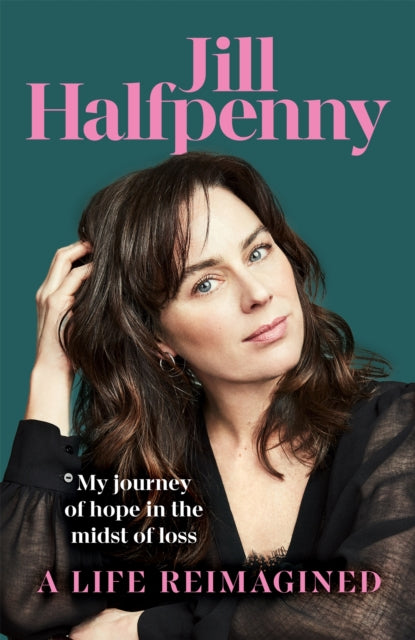 A Life Reimagined : My Journey of Hope in the Midst of Loss-'9781035037582