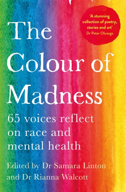 The Colour of Madness : 65 Writers Reflect on Race and Mental Health-'9781035044399