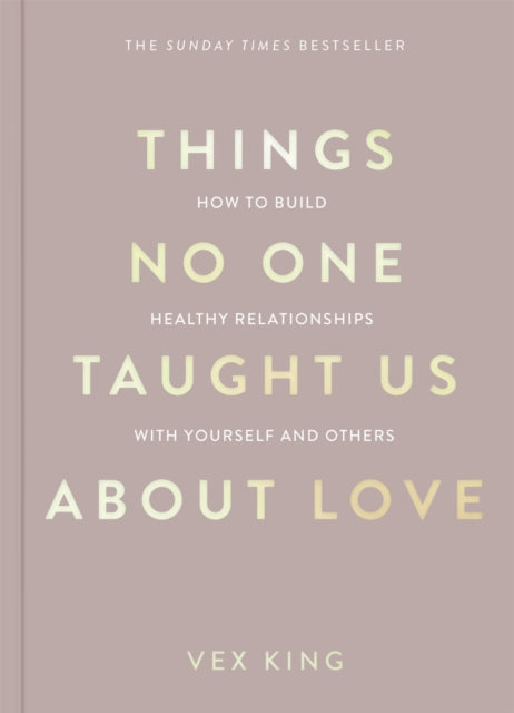 Things No One Taught Us About Love : How to Build Healthy Relationships with Yourself and Others-'9781035044412