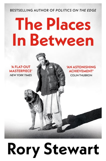 The Places In Between : A vivid account of a death-defying walk across war-torn Afghanistan-'9781035052189