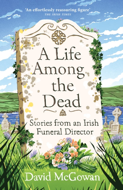 A Life Among the Dead : Stories from an Irish Funeral Director-'9781035412228
