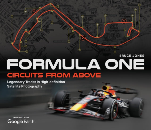 Formula One Circuits From Above : Legendary Tracks in High-Definition Satellite Photography-'9781035416707