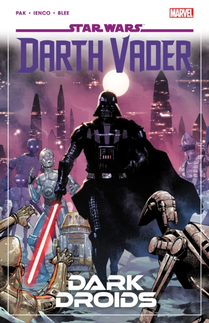 Star Wars: Darth Vader by Greg Pak Vol. 8 - Dark Droids-'9781302954758