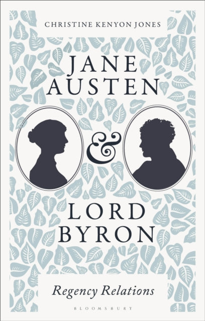 Jane Austen and Lord Byron : Regency Relations-'9781350381391