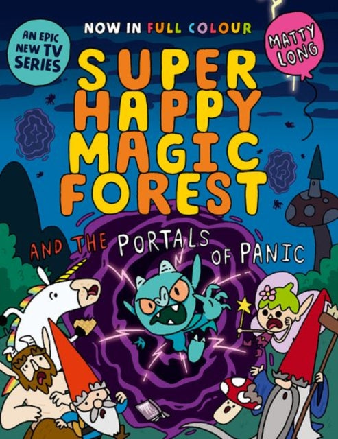 Super Happy Magic Forest and the Portals of Panic : NOW IN COLOUR!-'9781382054645