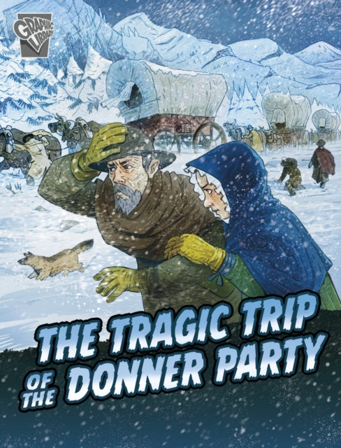 The Tragic Trip of the Donner Party-'9781398251403
