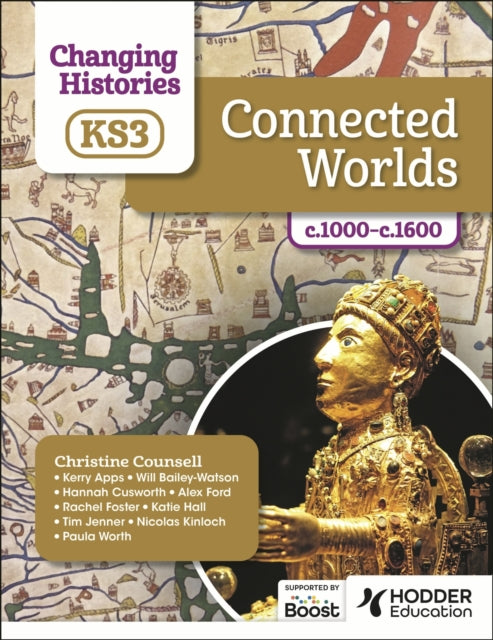 Changing Histories for KS3: Connected Worlds, c.1000–c.1600-'9781398307032