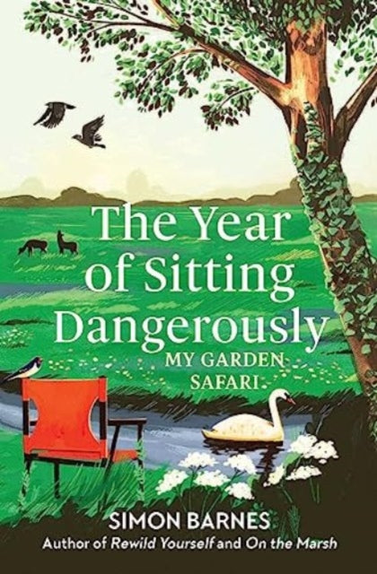 The Year of Sitting Dangerously : My Garden Safari-'9781398518902