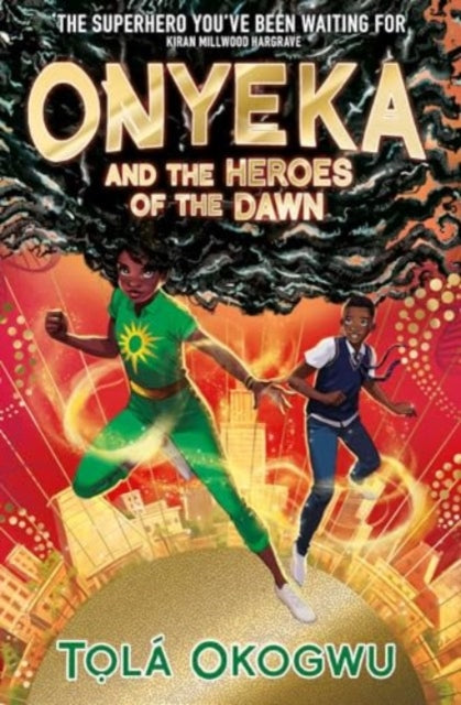 Onyeka and the Heroes of the Dawn : A superhero adventure perfect for Marvel and DC fans!-'9781398523128