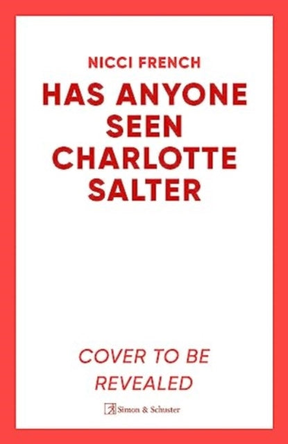Has Anyone Seen Charlotte Salter? : The unputdownable new thriller from the bestselling author-'9781398524088
