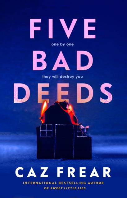 Five Bad Deeds : One by one they will destroy you . . .-'9781398524910