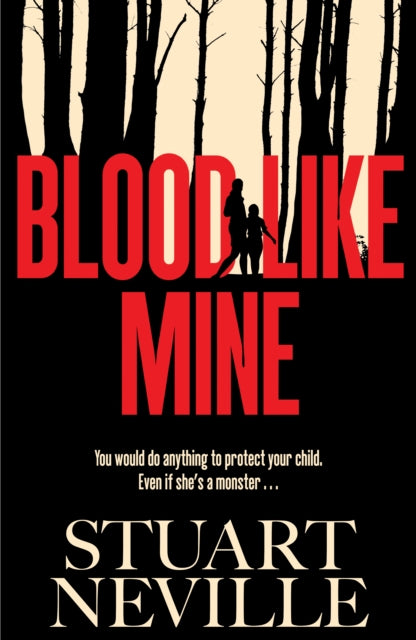 Blood Like Mine : The book everyone is devouring this summer. 'Neville might well be Stephen King's rightful heir' (Will Dean)-'9781398528062