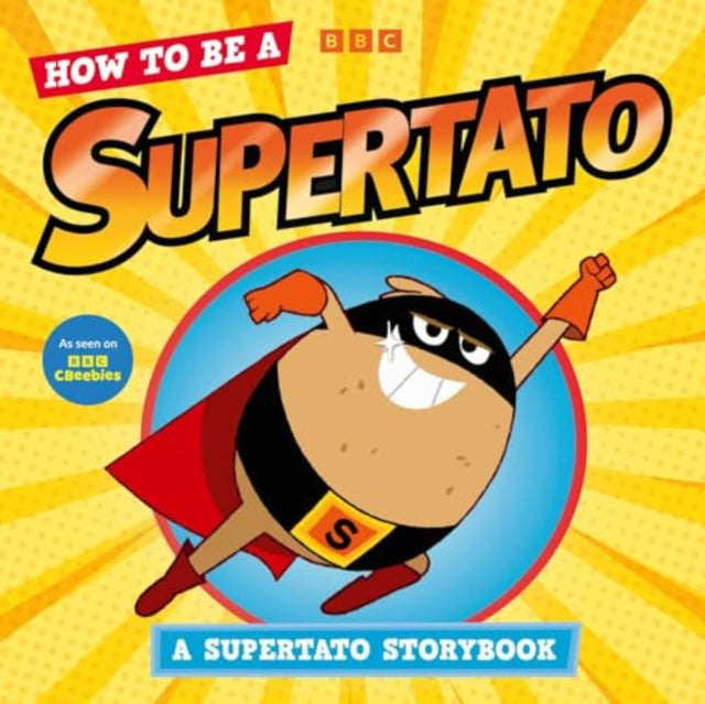 How to be a Supertato: A Supertato Storybook : As seen on BBC CBeebies-'9781398530317