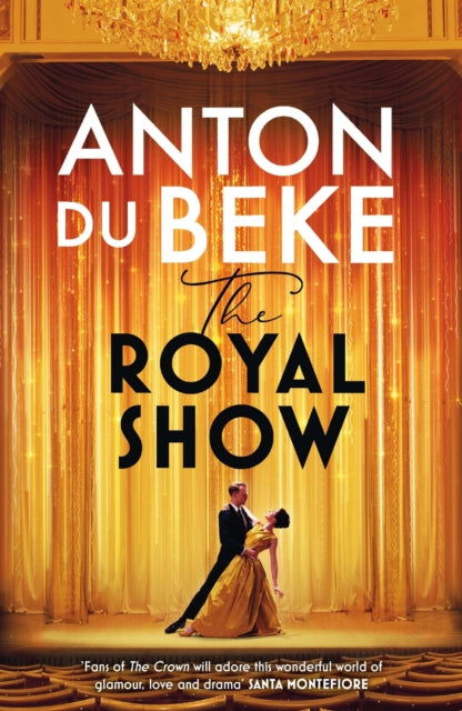The Royal Show : A brand new series from the nation’s favourite entertainer, Anton Du Beke-'9781398710177