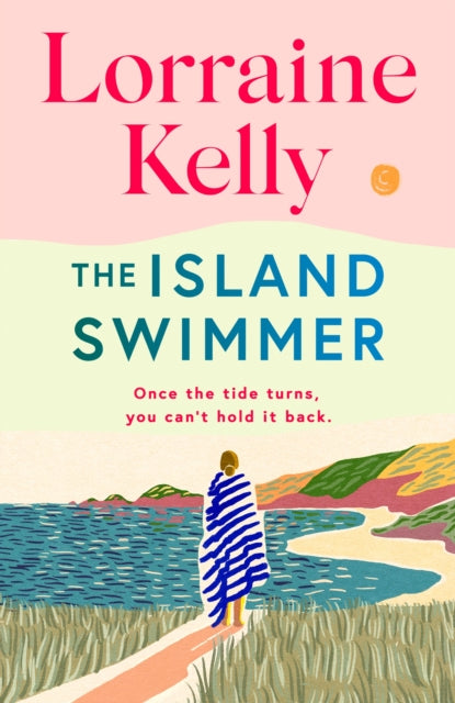 The Island Swimmer : The uplifting and completely heartwarming debut novel from beloved author and TV presenter Lorraine Kelly-'9781398714458
