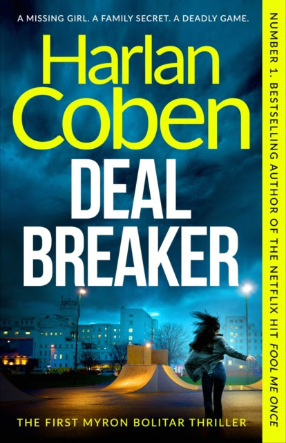 Deal Breaker : A gripping and addictive thriller from the creator of hit Netflix show Fool Me Once-'9781398723870