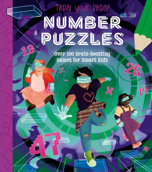 Train Your Brain! Number Puzzles : 100 Brain-Boosting Games for Smart Kids-'9781398827295